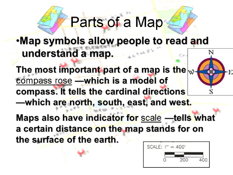 Parts of a Map •Map symbols allow people to read and   